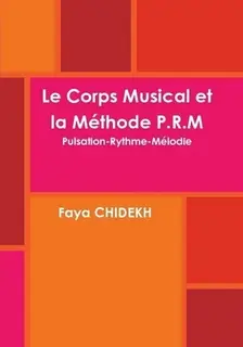 couverture le Corps Musical et la Méthode P.R.M/l'auteure